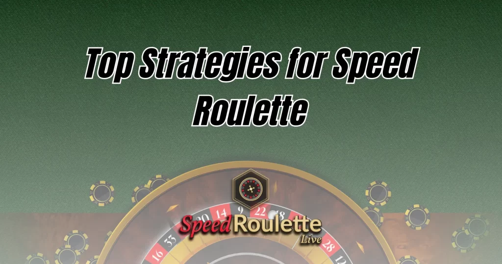 Top Strategies for Speed Roulette