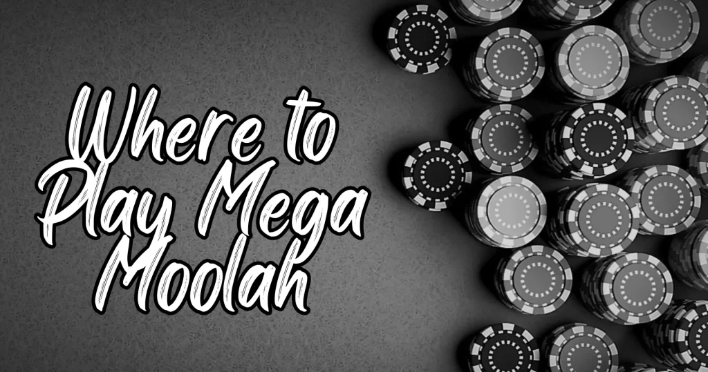 Where to Play Mega Moolah in India